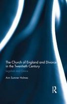 The Church of England and Divorce in the Twentieth Century