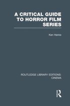 Routledge Library Editions: Cinema-A Critical Guide to Horror Film Series