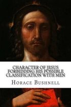 Character of Jesus Forbidding His Possible Classification with Men