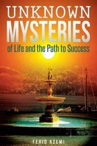 Unknown Mysteries of Life and the Path to Success