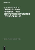 Lexicographica. Series Maior- Chancen und Perspektiven computergest�tzter Lexikographie