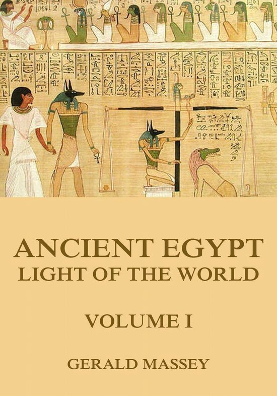 Ancient Egypt - Light Of The World, Volume 1 - cover