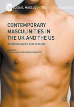 Global Masculinities - Contemporary Masculinities in the UK and the US