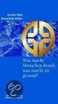 Was macht Menschen krank, was macht sie gesund?