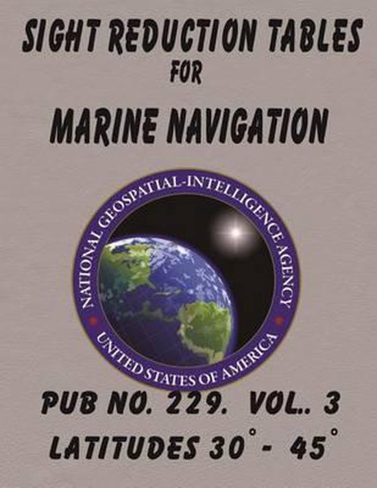 Sight Reduction Tables for Marine Navigation Volume 3. - cover
