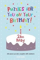 Puzzles for You on Your Birthday - 26th May