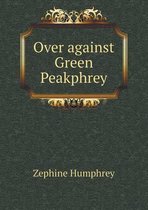 Over Against Green Peakphrey