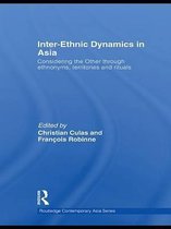Routledge Contemporary Asia Series - Inter-Ethnic Dynamics in Asia