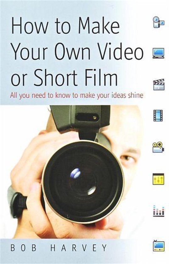 How to Make Your Own Video or Short Film - cover