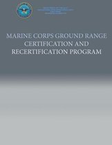 Marine Corps Ground Range Certification and Recertification Program