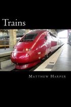 Trains: A Fascinating Book Containing Train Facts, Trivia, Images & Memory Recall Quiz