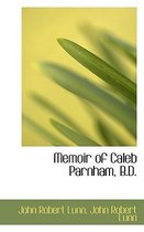 Memoir of Caleb Parnham, B.D.