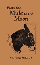 From the Mule to the Moon