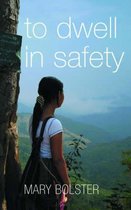 To Dwell in Safety