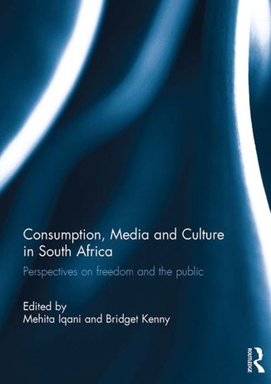 Consumption, Media and Culture in South Africa - cover