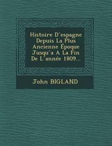 Histoire D Espagne Depuis La Plus Ancienne Epoque Jusqu A A La Fin de L Annee 1809...