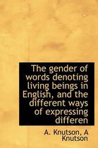 The Gender of Words Denoting Living Beings in English, and the Different Ways of Expressing Differen