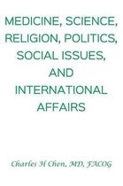 Medicine, Science, Religion, Politics, Social Issues, and International Affairs