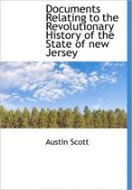 Documents Relating to the Revolutionary History of the State of New Jersey