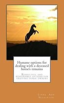 Humane Options for Dealing with a Deceased Horse's Remains