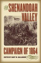 Military Campaigns of the Civil War - The Shenandoah Valley Campaign of 1864