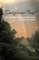 Did Jesus Poop?