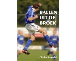 Ballen uit de broek, Charles Rozendal | 9789087592967 | Boeken | bol.com