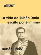 Clásicos de la literatura castellana - La vida de Rubén Darío escrita por él mismo