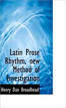 Latin Prose Rhythm, New Method of Investigation
