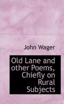 Old Lane and Other Poems, Chiefly on Rural Subjects