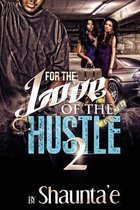 For The Love Of The Hustle 2