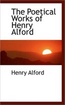 The Poetical Works of Henry Alford