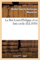 Histoire- Le Roi Louis-Philippe Et Sa Liste Civile