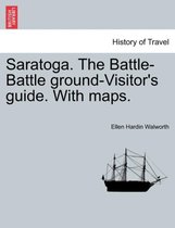 Saratoga. the Battle-Battle Ground-Visitor's Guide. with Maps.