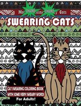 Swearing Cats: Cat Swear Word Coloring Book For Adults With Some Very Sweary Words