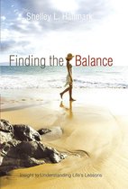 Finding the Balance: Insight to Understanding Life's Lessons