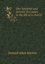 One hundred and seventy-five years in the life of a church