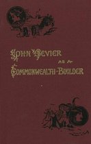 John Sevier as a Commonwealth Builder