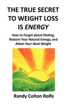 The True Secret to Weight Loss Is Energy