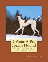 I Want a Pet Ibizan Hound