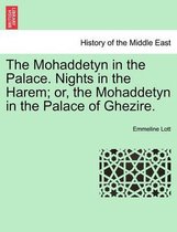 The Mohaddetyn in the Palace. Nights in the Harem; Or, the Mohaddetyn in the Palace of Ghezire.