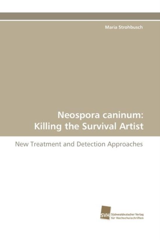 Neospora caninum: Killing the Survival Artist - cover