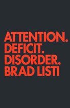 Attention. Deficit. Disorder.