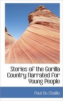 Stories of the Gorilla Country Narrated for Young People