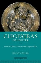 Women in Antiquity - Cleopatra's Daughter