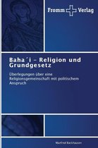 Baha´i - Religion und Grundgesetz