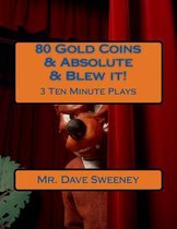 80 Gold Coins & Absolute & Blew It!