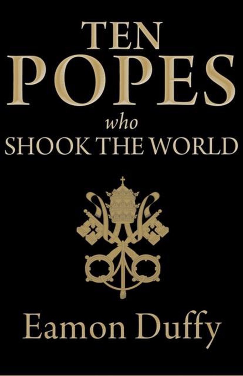 Ten Popes Who Shook The World - Eamon Duffy