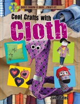 Don't Throw It Away...Craft It! - Cool Crafts with Cloth