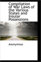 Compilation of War Laws of the Various States and Insular Possessions